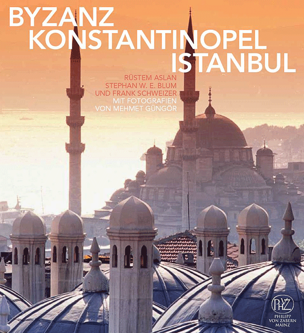 Byzanz – Konstantinopel – Istanbul